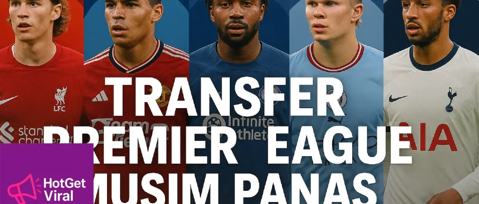Daftar Transfer Premier League Musim Panas 2025_26