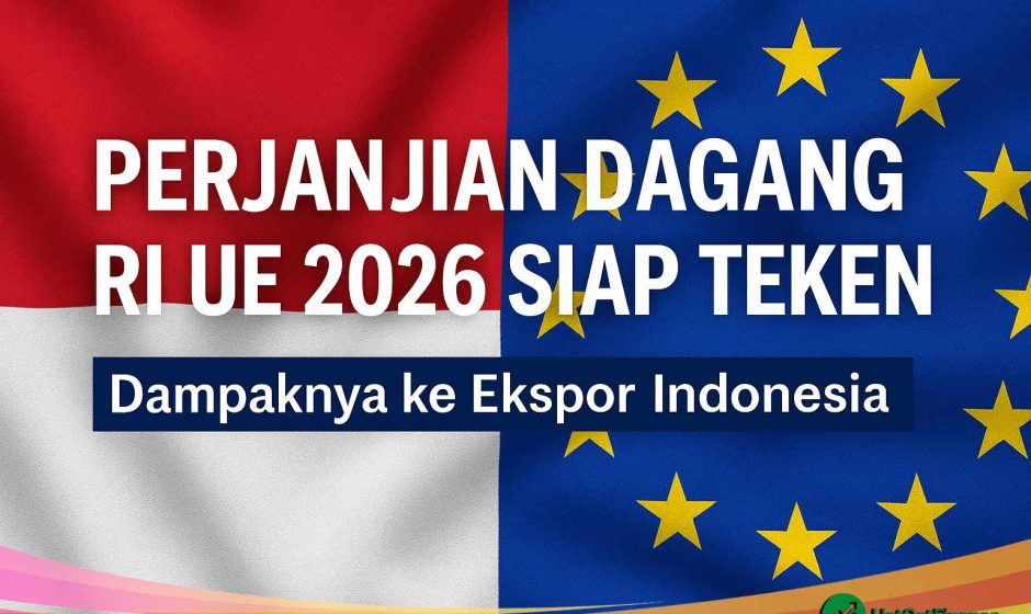 perjanjian dagang, ekspor indonesia 2026, perdagangan internasional