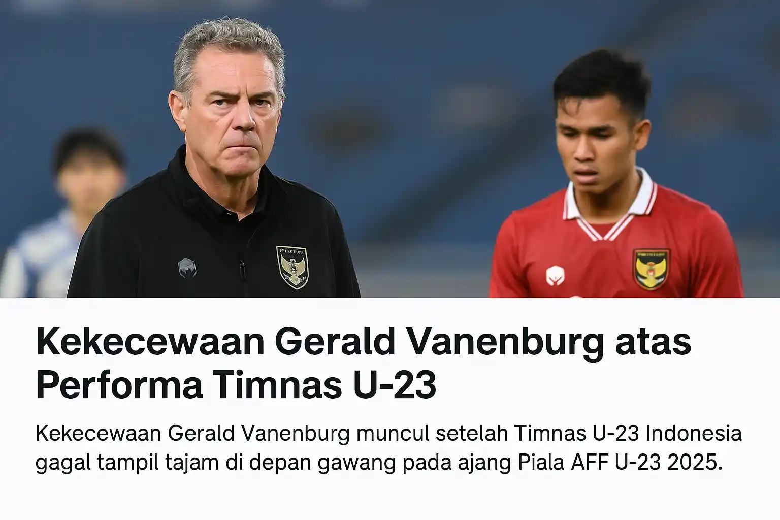 Kekecewaan Gerald Vanenburg atas Performa Timnas U-23