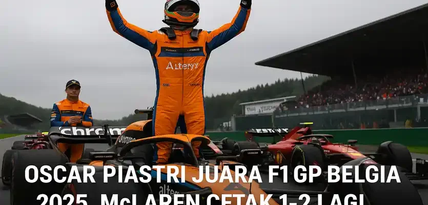 Oscar Piastri Juara F1 GP Belgia 2025