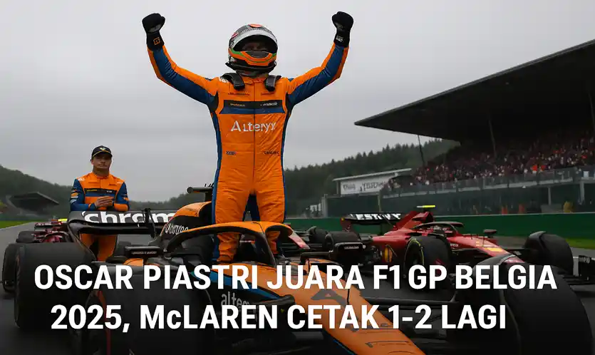 Oscar Piastri Juara F1 GP Belgia 2025