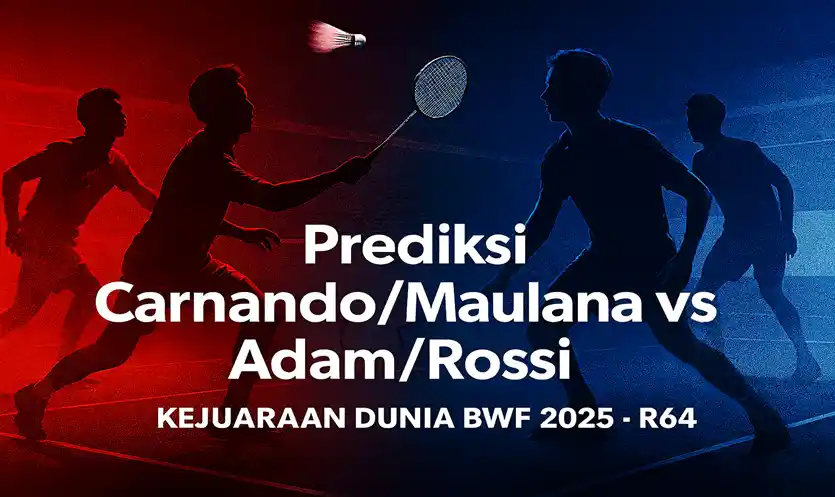 Prediksi Carnando/Maulana vs Adam/Rossi BWF 2025: Analisis Taktik, Form, dan Skor