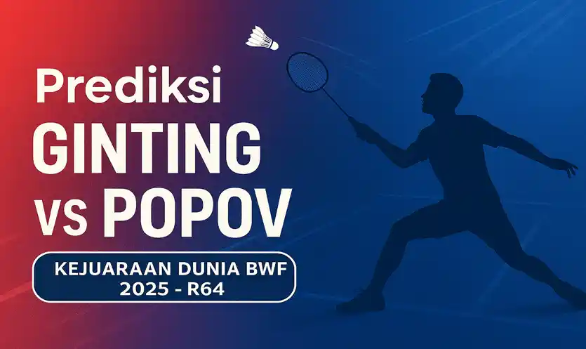 Prediksi GINTING vs POPOV BWF 2025: H2H, Taktik, Skor