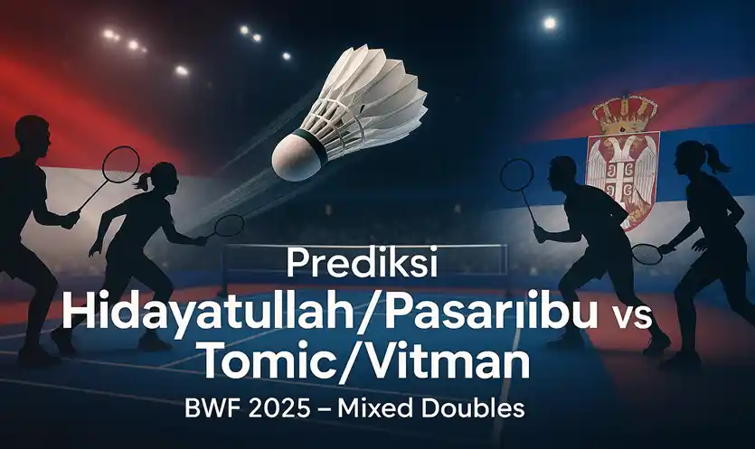 Prediksi Hidayatullah/Pasaribu vs Tomic/Vitman BWF 2025