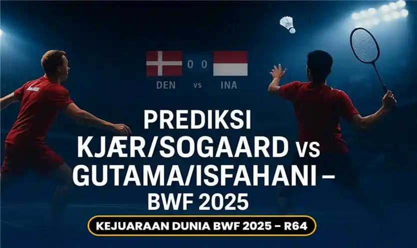 Prediksi Kjaer/Sogaard vs Gutama/Isfahani BWF 2025