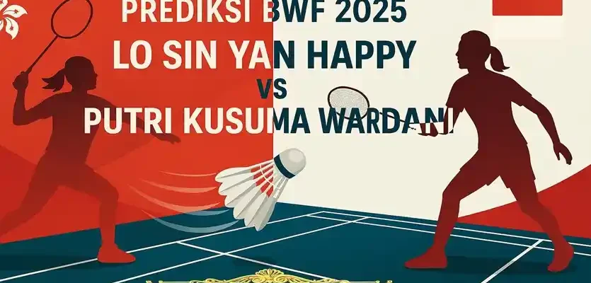 Prediksi Lo Sin Yan Happy vs Putri Kusuma Wardani BWF 2025