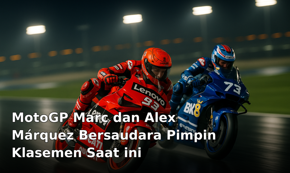 MotoGP Mark dan Alex Marquez